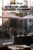 REVOLUCIN URBANA Y DERECHOS CIUDADANOS de BORJA, JORDI 