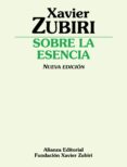 SOBRE LA ESENCIA de ZUBIRI, XAVIER 
