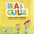 BEA & GUILLE 1: A BEA LE CUESTA PERDONAR de MENENDEZ-PONTE, MARIA 