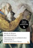 HISTORIA DE LA LITERATURA UNIVERSAL, I: DESDE LOS INICIOS HASTA E L BARROCO de RIQUER, MARTIN DE  VALVERDE, JOSE MARIA 