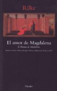 EL AMOR DE MAGDALENA: SERMON ANONIMO FRANCES DEL SIGLO XVII, DESC UBIERTO POR RILKE EN 1911 de ANONIMO  RILKE,  RAINER MARIA 