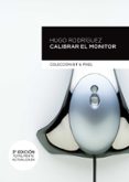 CALIBRAR EL MONITOR (3 ED) de RODRIGUEZ ALONSO, HUGO 