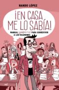 EN CASA ME LO SABIA!:MANUAL (GAMBERRO) PARA SOBREVIVIR A LOS EXAMENES de LOPEZ, NANDO 