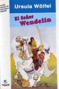 EL SEOR WENDELIN di WOLFEL, URSULA 