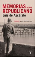 MEMORIAS DE UN REPUBLICANO di AZCARATE, LUIS DE 