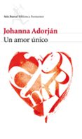 UN AMOR UNICO de ADORJAN, JOHANA 