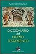 DICCIONARIO DEL NUEVO TESTAMENTO de LEON-DUFOUR, XAVIER 
