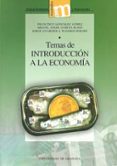TEMAS DE INTRODUCCION A LA ECONOMIA de GONZALEZ GOMEZ, FRANCISCO 