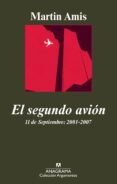 EL SEGUNDO AVION: 11 DE SEPTIEMBRE 2001-2007 de AMIS, MARTIN 