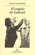 EL REGALO DE GABRIEL di KUREISHI, HANIF 