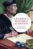 GRAMATICA HISTORICA DEL ESPAOL de PENNY, RALPH 