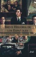 BREVE HISTORIA DE LOS ESPAOLES de COMELLAS GARCIA LLERA, JOSE LUIS  SUAREZ, LUIS 