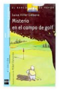 MISTERIO EN EL CAMPO DE GOLF de VILLAR LIEBANA, LUISA 