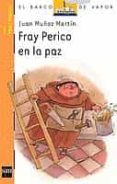 FRAY PERICO EN LA PAZ (11 ED.) de MUOZ MARTIN, JUAN 