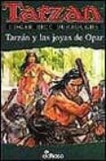 TARZAN Y LAS JOYAS DE OPAR de BURROUGHS, EDGAR RICE 