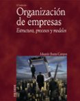 ORGANIZACION DE EMPRESAS: ESTRUCTURA, PROCESOS Y MODELOS (2 ED.) de BUENO CAMPOS, EDUARDO 