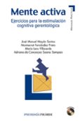 MENTE ACTIVA: EJERCICIOS PARA LA ESTIMULACION COGNITIVA GERONTOLO GICA de MAYAN SANTOS, JOSE MANUEL  FERNANDEZ, MONTSERRAT 