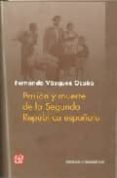 PASION Y MUERTE DE LA SEGUNDA REPUBLICA ESPAOLA di VAZQUEZ OCAA, FERNANDO 