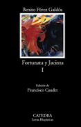 FORTUNATA Y JACINTA I: DOS HISTORIAS DE CASADAS de PEREZ GALDOS, BENITO  CAUDET, FRANCISCO 