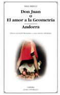 DON JUAN O EL AMOR A LA GEOMETRIA; ANDORRA de FRISCH, MAX 