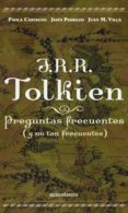 JRR TOLKIEN: PREGUNTAS FRECUENTES (Y NO TAN FRECUENTES) di PEDRAZO, JESUS  VILLA, JUAN M.  CASTAGNO, PAOLA 