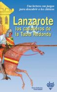 LANZAROTE Y LOS CABALLEROS DE LA TABLA REDONDA de VIVET-REMY, ANNE-CATHERINE 