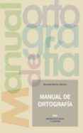 MANUAL DE ORTOGRAFIA di MARTINEZ SANCHEZ, MERCEDES 