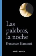 LAS PALABRAS, LA NOCHE de BIAMONTI, FRANCESCO 