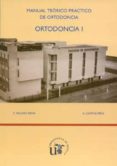 ORTODONCIA I: MANUAL TEORICO PRACTICO DE ORTODONCIA de SOLANO REINA, E.  CAMPOS PE?A, A 