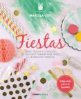 FIESTAS!: IDEAS, TRUCOS Y CONSEJOS DE UNA PARTY PLANNER PARA CREAR LA CELEBRRACION PERFECTA de COO MULLER, MARCELA 
