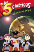 LOS 5 CINETICOS (3): UN PLANETA EN PELIGRO di VV.AA. 
