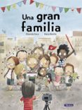 UNA GRAN FAMILIA de ROCA, ELISENDA  BONILLA, ROCIO 