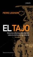 EL TAJO: DISCURSO A JOVENES ESTUDIANTES SOBRE LA CIENCIA Y LA IGN ORANCIA di LEGENDRE, PIERRE 