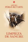 LIMPIEZA DE SANGRE (ALATRISTE II) de PEREZ-REVERTE, ARTURO 