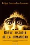 BREVE HISTORIA DE LA HUMANIDAD de FERNANDEZ-ARMESTO, FELIPE 