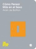 COMO PENSAR MAS EN EL SEXO de BOTTON, ALAIN DE 