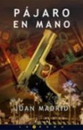 (PE) PAJARO EN MANO de MADRID, JUAN 