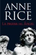 LA PRUEBA DEL ANGEL de RICE, ANNE 