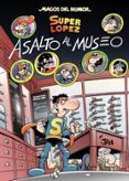 MAGOS DEL HUMOR N 152: SUPERLOPEZ: ASALTO AL MUSEO de JAN 