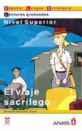 EL VIAJE SACRILEGO: NIVEL SUPERIOR de ESCOBAR ULLOA, ERNESTO 