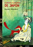 CUENTOS Y LEYENDAS DE JAPON di TAKAHASHI, AMPARO 