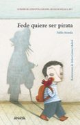 FEDE QUIERE SER PIRATA de ARANDA, PABLO 
