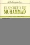 EL SECRETO DE MUHAMMAD: LA EXPERIENCIA CHAMANICA DEL PROFETA DEL ISLAM de AYA, ABDELMUMIN 
