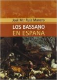 LOS BASSANO EN ESPAA di RUIZ MANERO, JOSE MARIA 