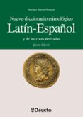 NUEVO DICCIONARIO ETIMOLOGICO LATIN-ESPAOL Y DE LAS VOCES DERIVA DAS (4 ED.) de SEGURA MUNGUIA, SANTIAGO 