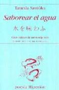 SABOREAR EL AGUA: CIEN HAIKUS DE UN MONJE ZEN di SANTOKA, TANEDA 