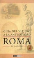 GUIA DEL VIAJERO A LA ANTIGEDAD: ROMA EN EL AO 300 di VV.AA
