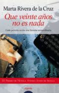 QUE VEINTE AOS NO ES NADA: PREMIO JOVEN ATENEO DE SEVILLA 1998 di RIVERA DE LA CRUZ, MARTA 