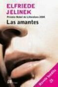 LAS AMANTES (PREMIO NOBEL DE LITERATURA 2004) de JELINEK, ELFRIEDE 
