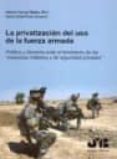 LA PRIVATIZACION DEL USO DE LA FUERZA ARMADA de TORROJA MATEU, HELENA 